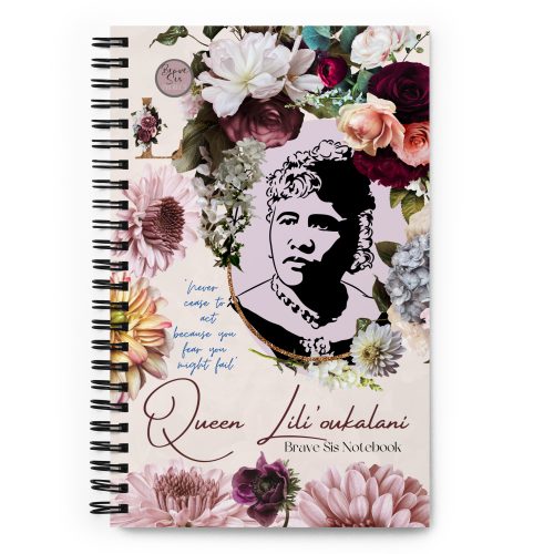 1894a440fc3e8f5d077cd516fd832368.jpg Queen Lili'uokalani "Never Cease to Act Because You Fear You May Fail" Spiral notebook