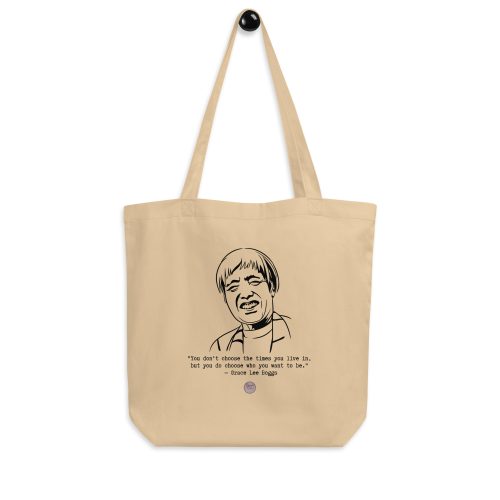 688e156c550b964c66e9b8551deb8120.jpg Grace Lee Boggs "You Don't Choose the Time" Eco Tote Bag