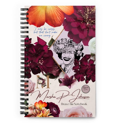6e01846b320b6aa6cc7b32e76436aed4.jpg Marsha P. Johnson "I May Be Crazy But That Don't Make Me Wrong" Spiral notebook