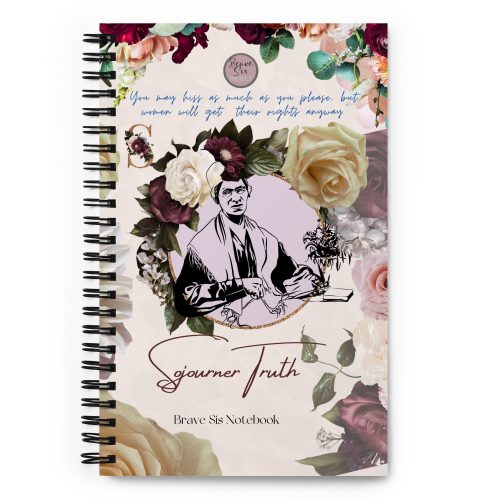 dabf710c00d79b89f186c4241e5b397f.jpg Sojourner Truth "You May Hiss As Much as You Please" Spiral notebook