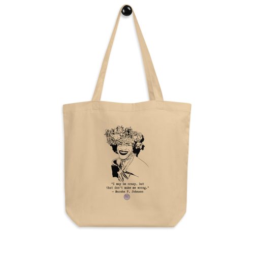 ec031f8fbfee7bf0afe400397aef1b11.jpg Marsha P. Johnson "I May be Crazy, But That Don't Make Me Wrong" Eco Tote Bag
